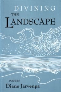 Divining the Landscape by Diane Jarvenpa
